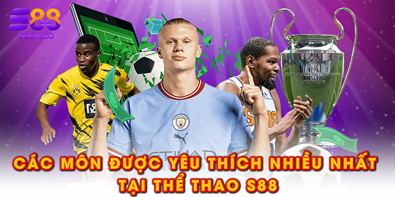 Các môn được yêu thích nhiều nhất tại thể thao S88