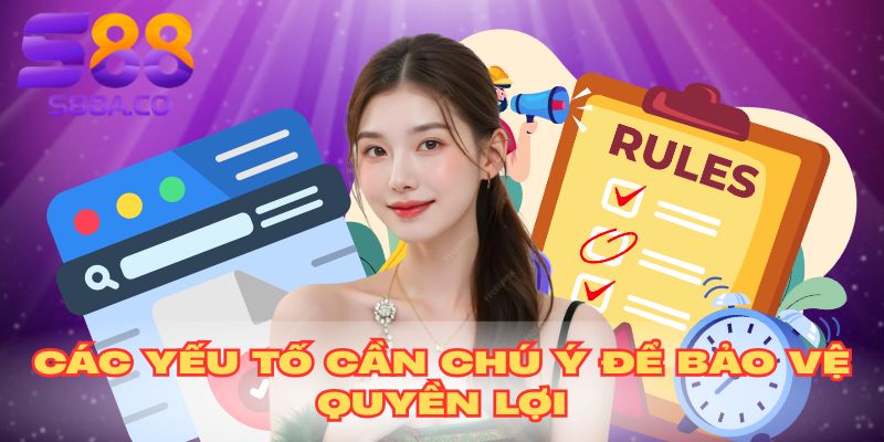 Các yếu tố cần chú ý để bảo vệ quyền lợi
