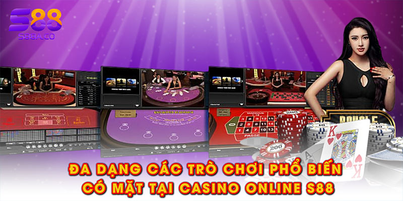 Đa dạng các trò chơi phổ biến có mặt tại casino online S88