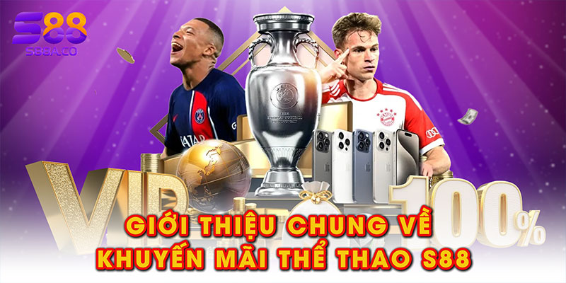 Giới thiệu chung về khuyến mãi thể thao S88