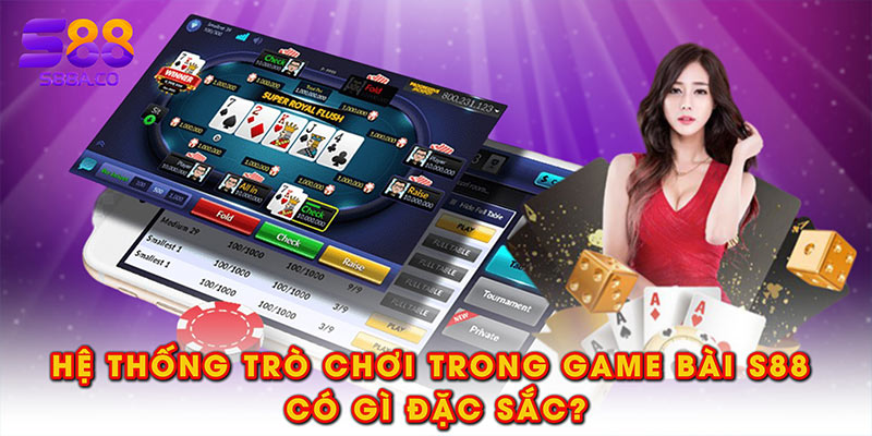 Hệ thống trò chơi trong game bài S88 có gì đặc sắc?