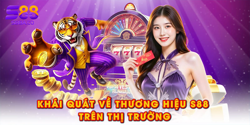 Khái quát về thương hiệu S88 trên thị trường