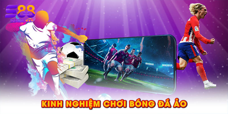 Kinh nghiệm chơi bóng đá ảo