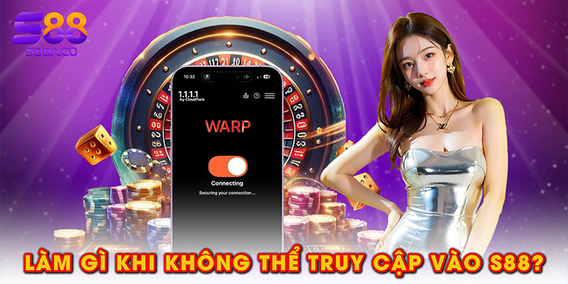 Phải làm gì khi không thể truy cập vào S88?