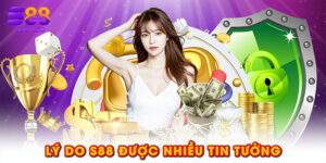 Lý do S88 được nhiều tin tưởng