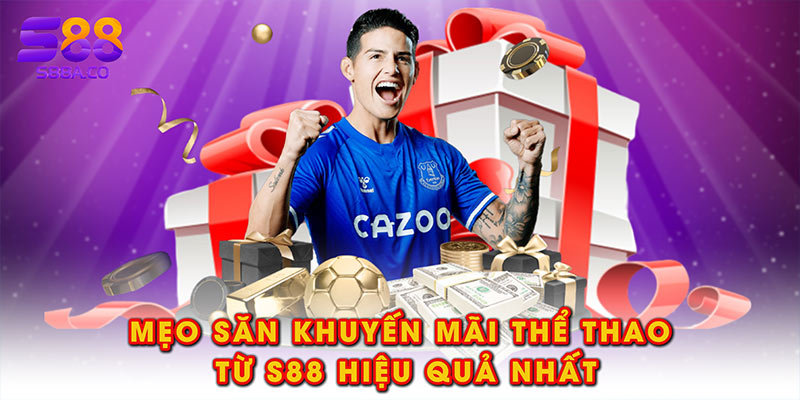 Mẹo săn khuyến mãi thể thao từ S88 hiệu quả nhất