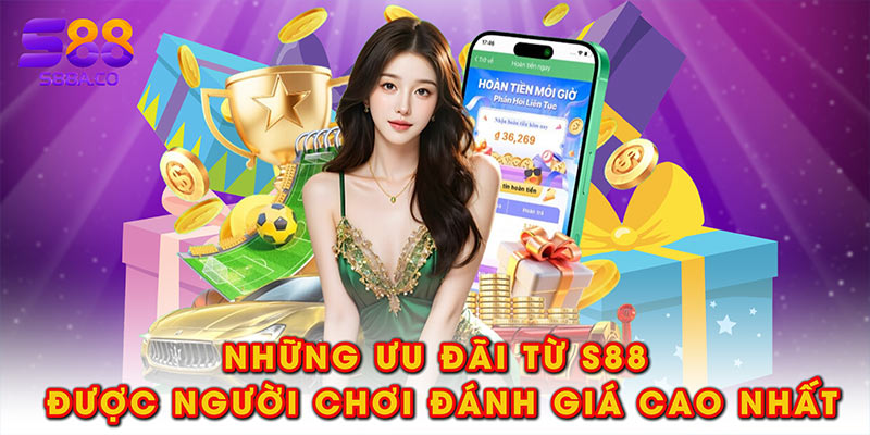 Những ưu đãi từ S88 được người chơi đánh giá cao nhất