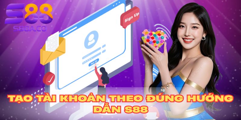 Tạo tài khoản theo đúng hướng dẫn S88