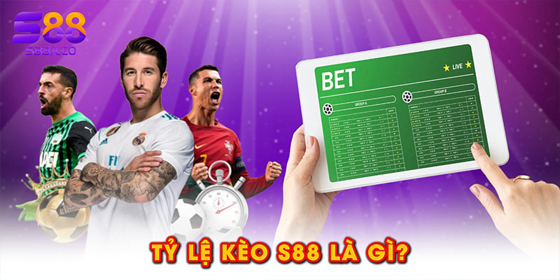Tỷ lệ kèo S88 là gì?